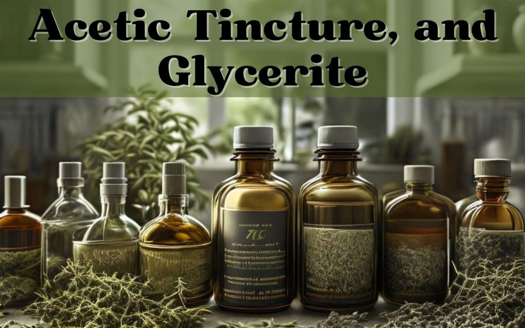 Understanding the Differences: Tincture, Acetic Tincture, and Glycerite