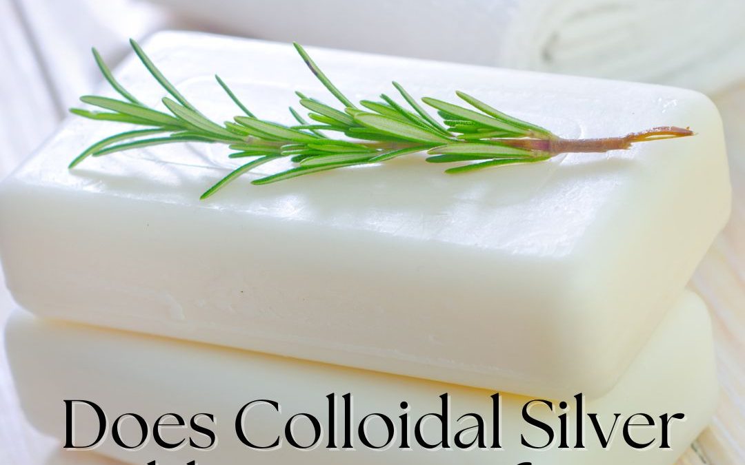 Does Colloidal Silver Add Any Benefits to Soap?