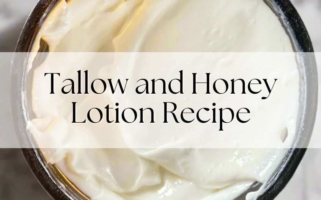 Tallow and Honey Lotion Recipe